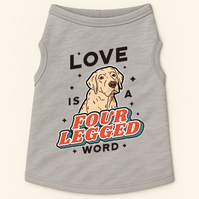 Love Is A Four Legged Word Doggie Tank