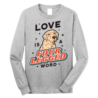 Love Is A Four Legged Word Long Sleeve Shirt