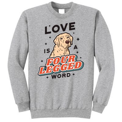 Love Is A Four Legged Word Sweatshirt