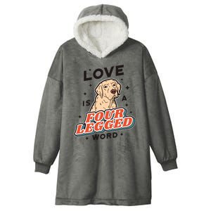 Love Is A Four Legged Word Hooded Wearable Blanket