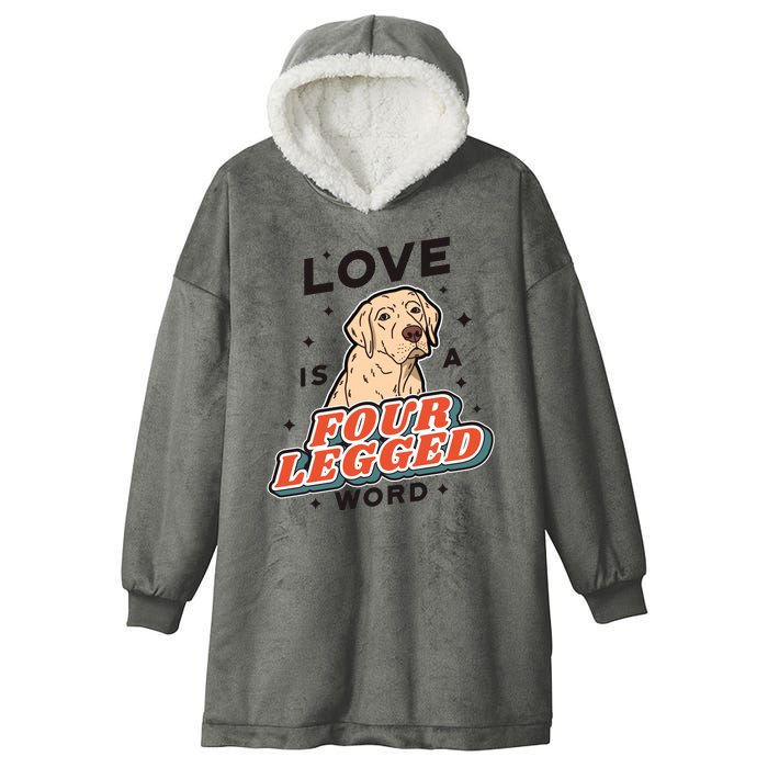 Love Is A Four Legged Word Hooded Wearable Blanket