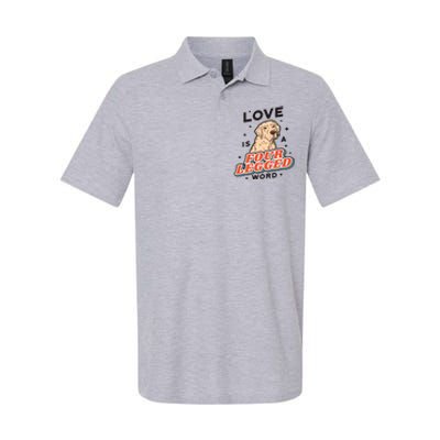 Love Is A Four Legged Word Softstyle Adult Sport Polo