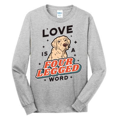 Love Is A Four Legged Word Tall Long Sleeve T-Shirt