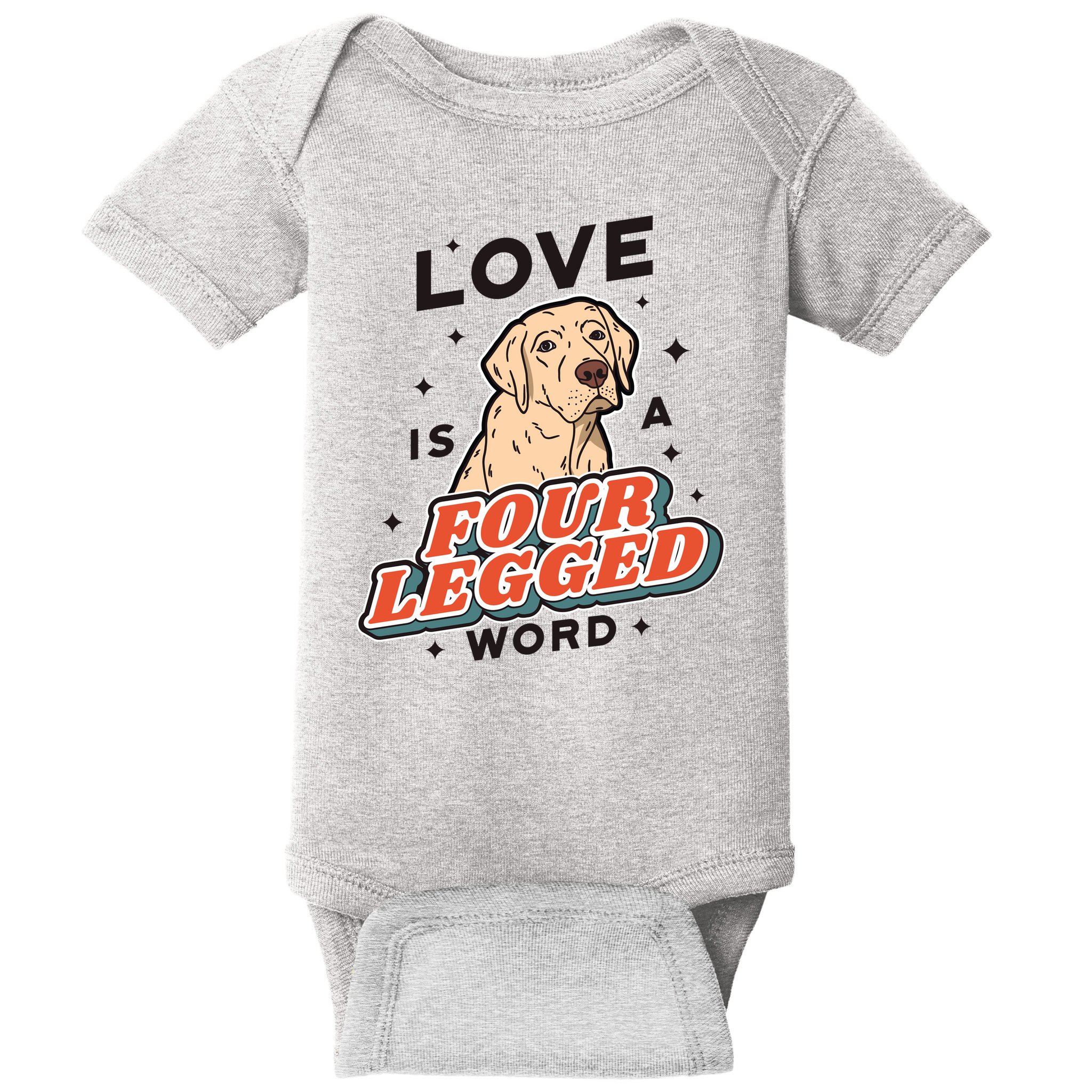 Love Is A Four Legged Word Baby Bodysuit