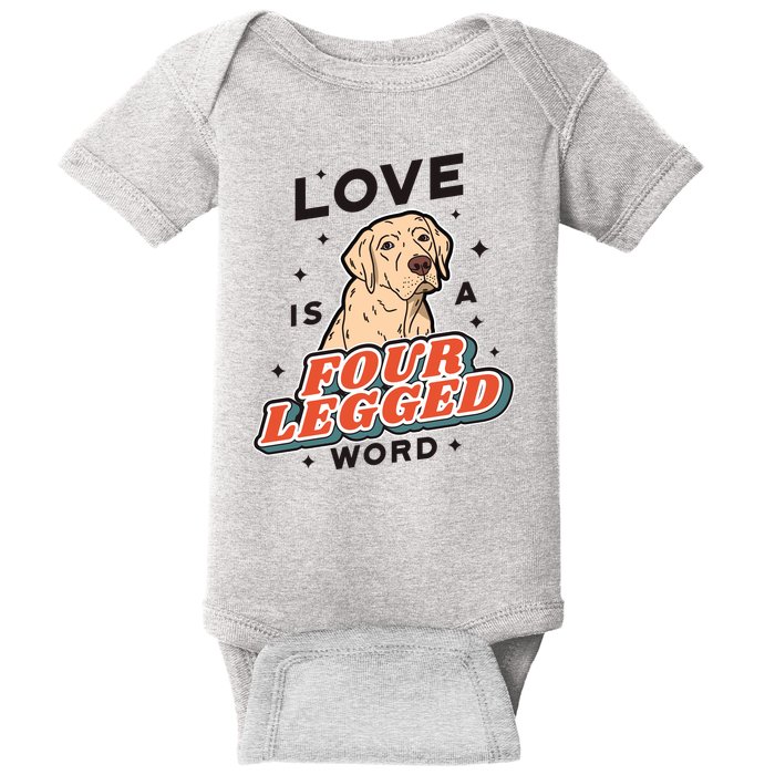 Love Is A Four Legged Word Baby Bodysuit