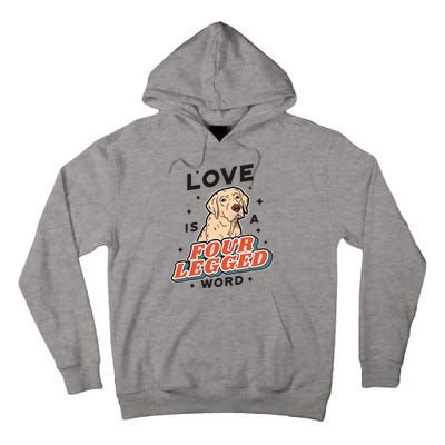 Love Is A Four Legged Word Tall Hoodie