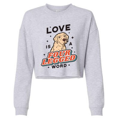 Love Is A Four Legged Word Cropped Pullover Crew