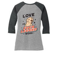 Love Is A Four Legged Word Women's Tri-Blend 3/4-Sleeve Raglan Shirt