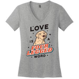 Love Is A Four Legged Word Women's V-Neck T-Shirt