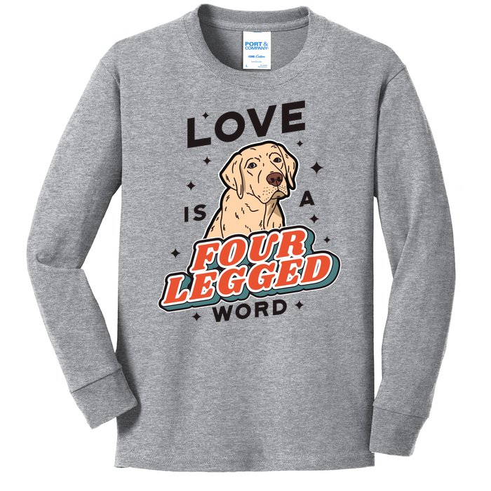 Love Is A Four Legged Word Kids Long Sleeve Shirt