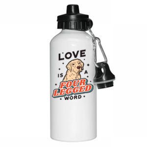 Love Is A Four Legged Word Aluminum Water Bottle