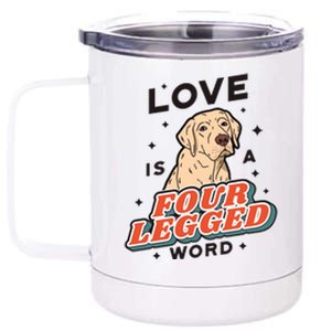 Love Is A Four Legged Word 12 oz Stainless Steel Tumbler Cup