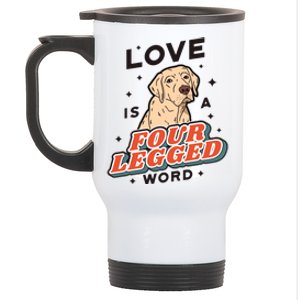 Love Is A Four Legged Word Stainless Steel Travel Mug