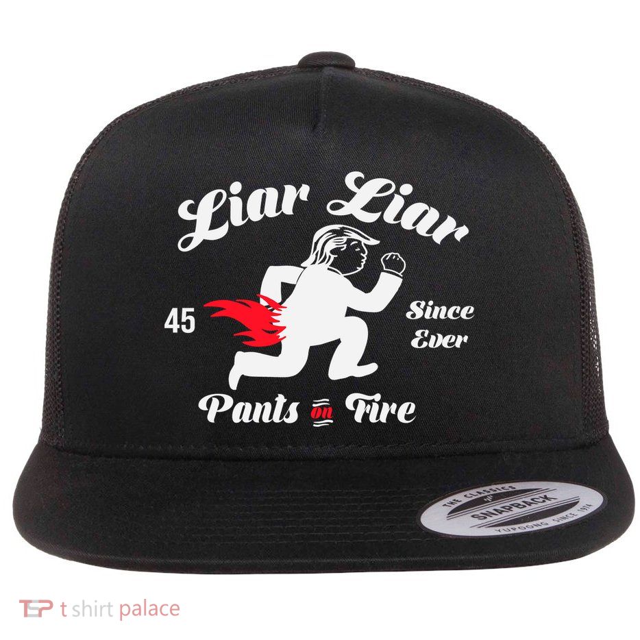 Liar Liar Pants On Fire Anti Trump Flat Bill Trucker Hat