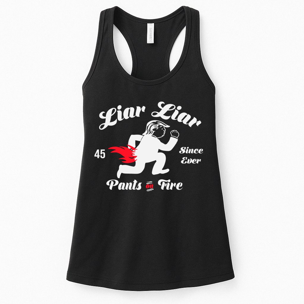 Liar Liar Pants On Fire Anti Trump Womens Tank Top
