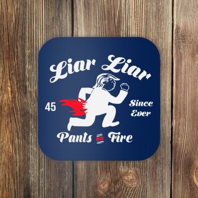 Liar Liar Pants On Fire Anti Trump Coaster