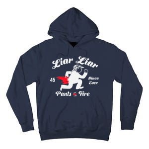 Liar Liar Pants On Fire Anti Trump Tall Hoodie