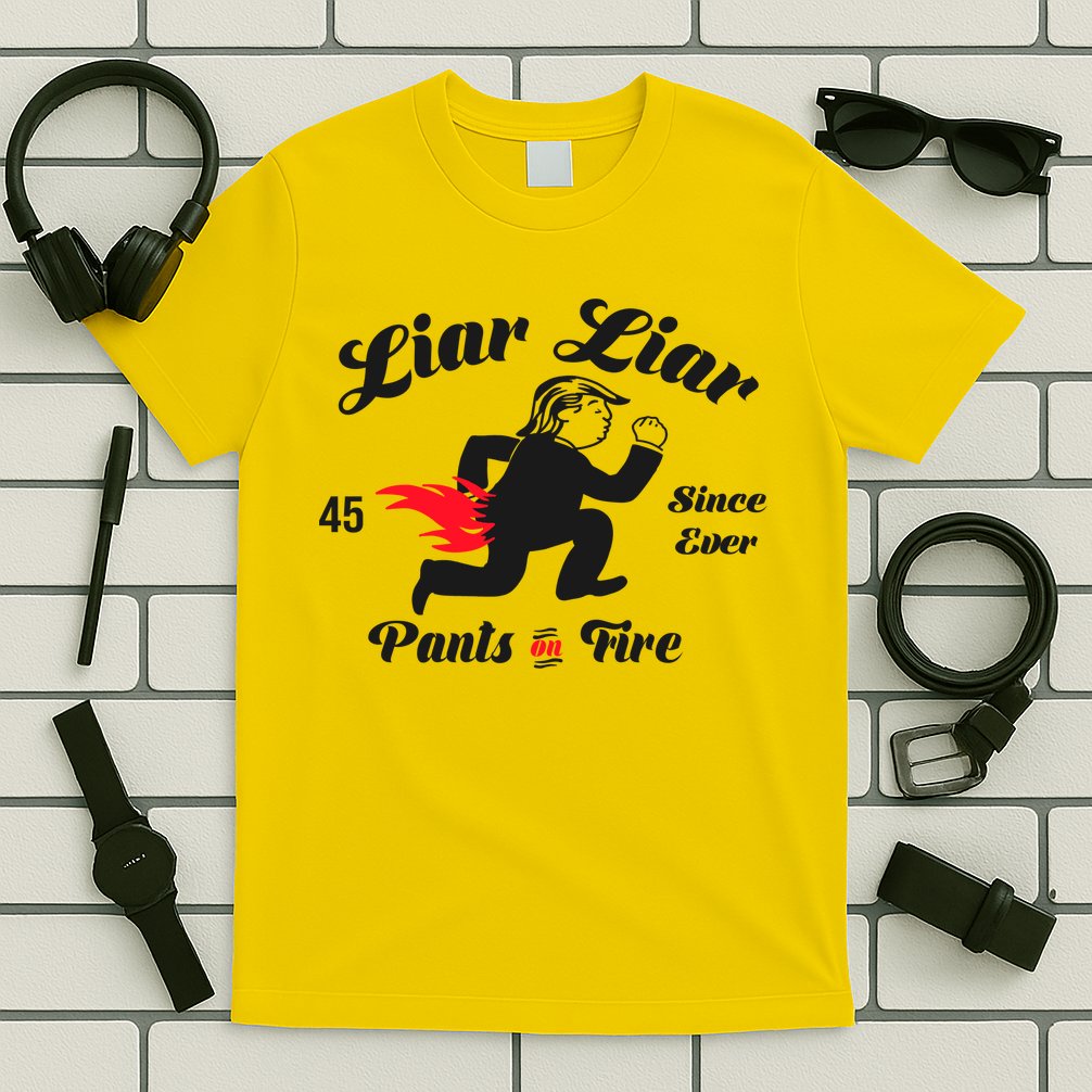 Liar Liar Pants On Fire Anti Trump T-Shirt