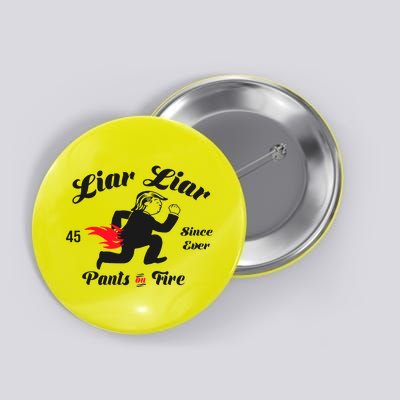 Liar Liar Pants On Fire Anti Trump Button