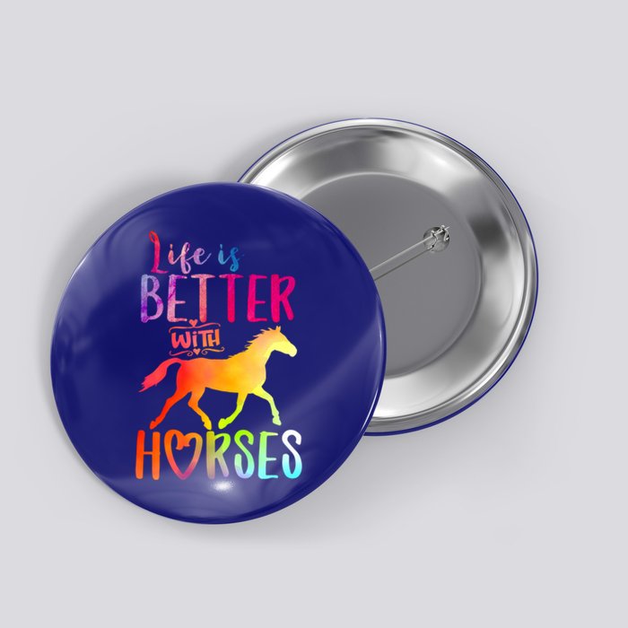 Life Is Better With Horses Riding Cute Horse Great Gift Button