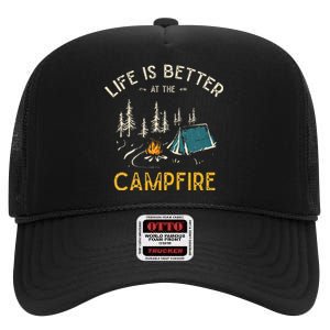 Life Is Better At The Campfire Funny Camper Camp Camping High Crown Mesh Back Trucker Hat