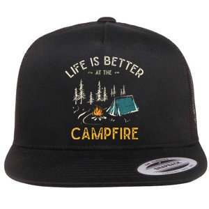 Life Is Better At The Campfire Funny Camper Camp Camping Flat Bill Trucker Hat