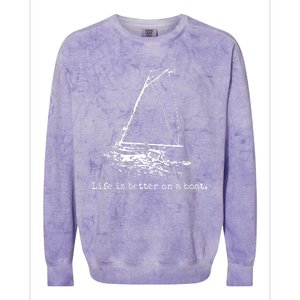 Life Is Better On A Boat Colorblast Crewneck Sweatshirt