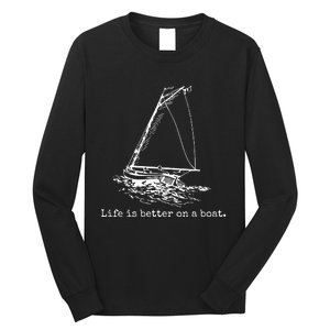 Life Is Better On A Boat Long Sleeve Shirt