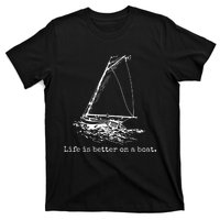 Life Is Better On A Boat T-Shirt