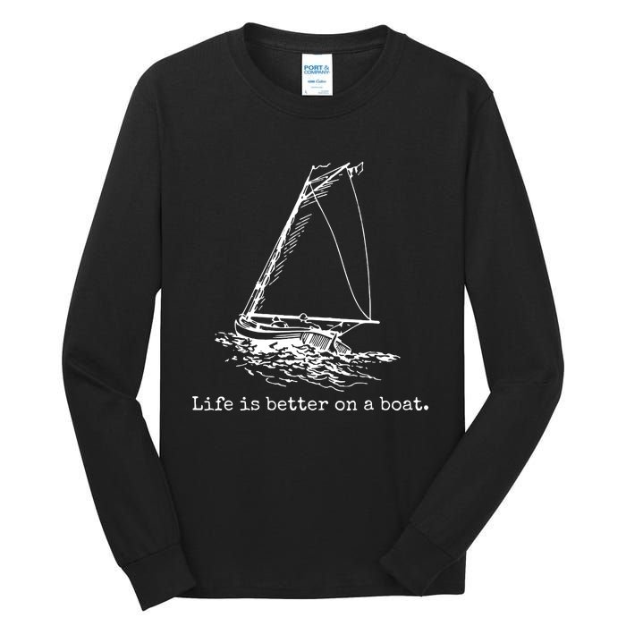 Life Is Better On A Boat Tall Long Sleeve T-Shirt