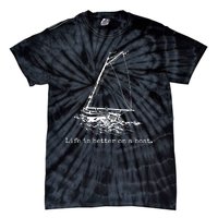 Life Is Better On A Boat Tie-Dye T-Shirt