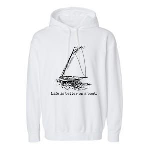 Life Is Better On A Boat Garment-Dyed Fleece Hoodie