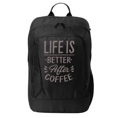 Life Is Better After Coffee City Backpack