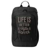 Life Is Better After Coffee City Backpack