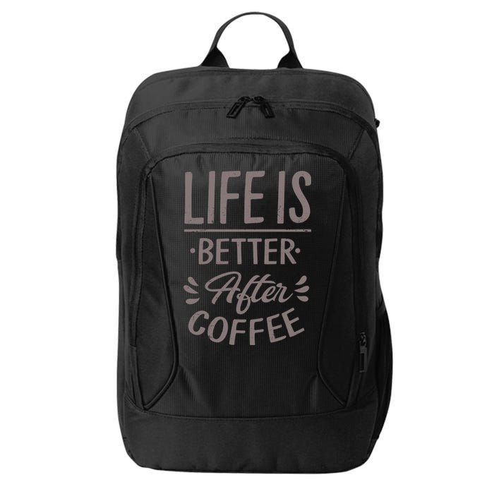 Life Is Better After Coffee City Backpack