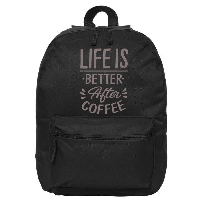 Life Is Better After Coffee 16 in Basic Backpack