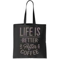 Life Is Better After Coffee Bag