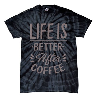 Life Is Better After Coffee Tie-Dye T-Shirt