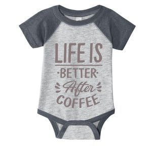 Life Is Better After Coffee Infant Baby Jersey Bodysuit