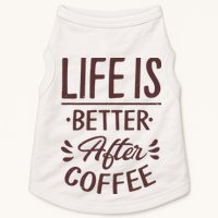 Life Is Better After Coffee Doggie Tank