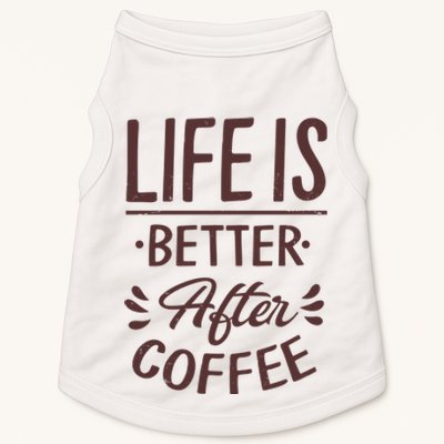 Life Is Better After Coffee Doggie Tank