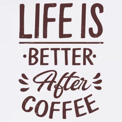 Life Is Better After Coffee T-Shirt