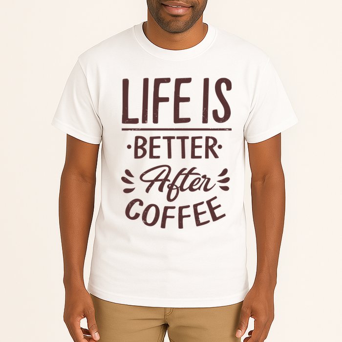 Life Is Better After Coffee Tall T-Shirt