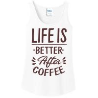 Life Is Better After Coffee Ladies Essential Tank