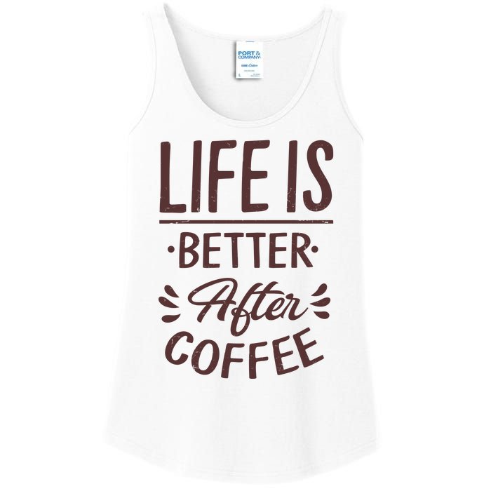 Life Is Better After Coffee Ladies Essential Tank