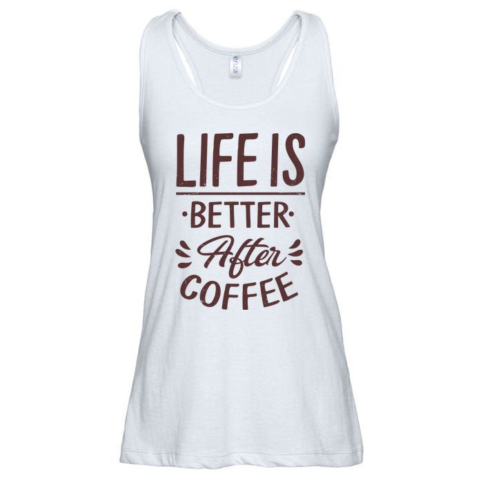 Life Is Better After Coffee Ladies Essential Flowy Tank