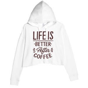 Life Is Better After Coffee Crop Fleece Hoodie