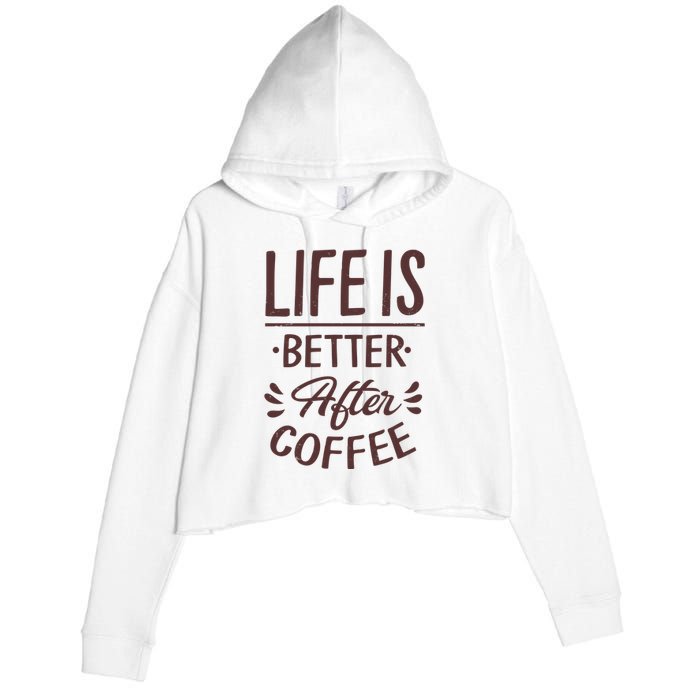 Life Is Better After Coffee Crop Fleece Hoodie