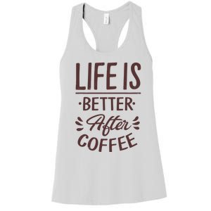 Life Is Better After Coffee Women's Racerback Tank