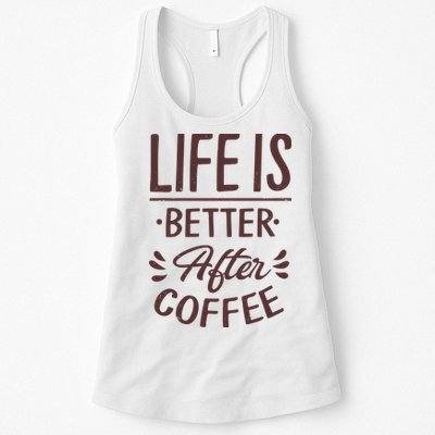 Life Is Better After Coffee Womens Tank Top